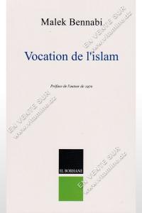 Malek Bennabi - Vocation de l'islam