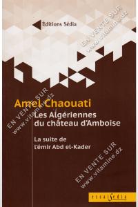 Amel Chaouati - Les Algériennes du Château d'Amboise