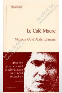 Mazouz Ould Abderrahmane - Le Café Maure