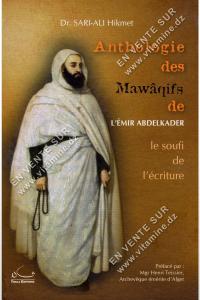 Sari-Ali Hikmet - Anthologie des Mawâqifs de l’Émir Abdelkader le soufi de l'écriture