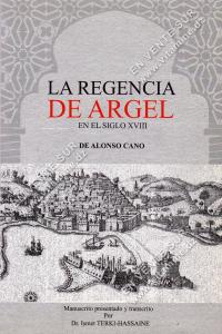 Ismet Terki-Hassaine - La Regencia De Argel En El Siglo XVIII