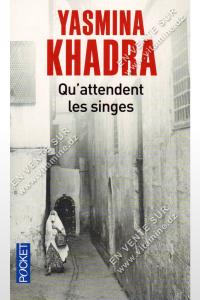 Yasmina Khadra - Qu'attendent les singes