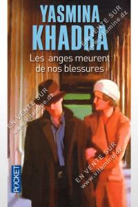 Yasmina Khadra - Les anges meurent de nos blessures