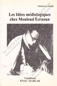 Mehenni Akbal - Les idées médiologiques chez Mouloud Feraoun 