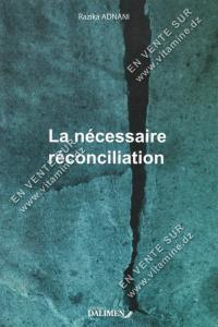 Razika Adnani - La nécessaire réconciliation