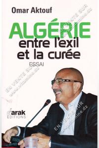 Omar Aktouf - Algérie entre l'exil et la curée 