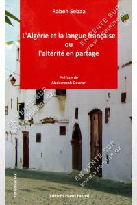Rabeh Sebaa - L'Algérie et la langue française ou l'altérité en partage