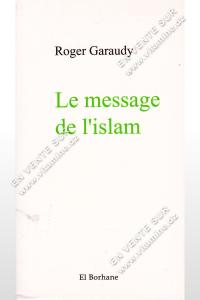 Roger Garaudy - Le message de l'Islam