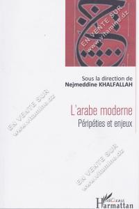 Nejmeddine Khalfallah - L'arabe moderne péripéties et enjeux