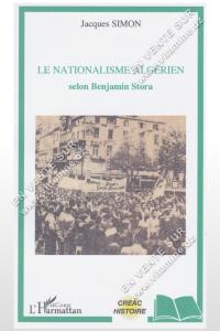 Jacques Simon - Le Nationalisme Algérien selon Benjamin Stora