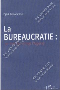 Djilali Benamrane - La Bureaucratie : un mal qui ronge l'Algérie