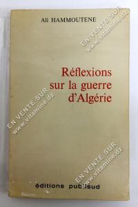 Ali Hammoutene - Réflexions sur la guerre d'Algérie