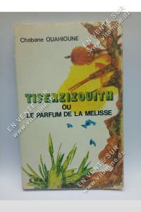 Chabane Ouahioune - Tiferzizouith Ou Le Parfum De La Melisse