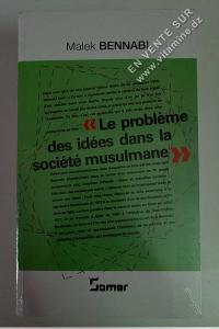 Malek Bennabi - Le problème des idées dans la société musulmane