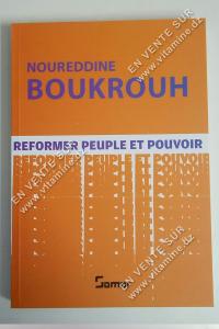 Noureddine Boukrouh - Reformer peuple et pouvoir