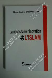 Noureddine Boukrouh - La nécessaire rénovation de l'islam