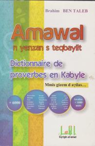 Brahim BEN TALEB - Amwal n yenzan s teqbaylit Dictionnaire de proverbes en Kabyle