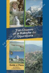 TIZI OUZOU et la Kabylie du Djurdjura, Guide et Plans