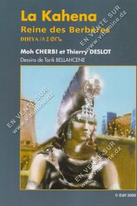 Moh CHERBI et Thierry DESLOT - La Kahena, Reine des berbères
