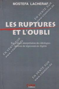 MOSTEFA LACHERAF - LES RUPTURES ET L'OUBLI