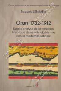 Saddek BENKADA - Oran 1732-1912. Essai d'analyse de la transition historique d'une ville algérienne vers la modernité urbaine