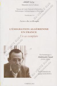 Kamel CHACHOUA - L'EMIGRATION ALGERIENNE EN FRANCE. Un cas exemplaire
