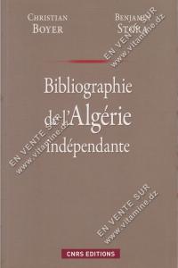 Christian BOYER, Benjamin STORA - Bibliographie de l'Algérie indépendante