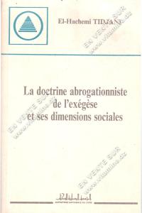 El-Hachemi TIDJANI - La doctrine abrogationniste de l'exégèse et ses dimensions sociales