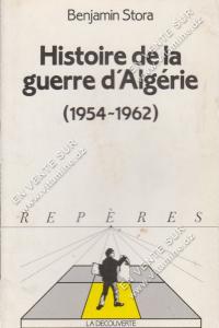Benjamin Stora - Histoire de la guerre d'Algérie (1954-1962)