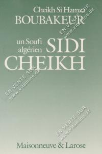 Cheikh Si Hamza BOUBAKEUR - un Soufi algérien SIDI CHEIKH