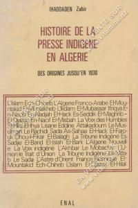 IHADDADEN Zahir - HISTOIRE DE LA PRESSE INDIGIENE EN ALGERIE