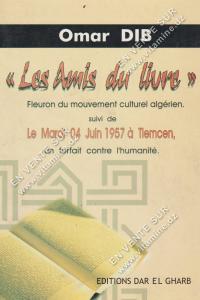 Omar DIB - « Les Amis du livre » fleuron du mouvement culturel algérien