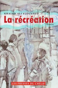 KHALED ALI ELOUAHED - La récréation