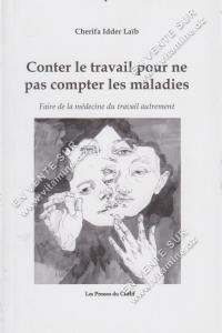 Cherifa Idder Laib - Conter le travail pour ne pas compter les maladies