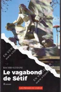 Rachid Ezziane - le vagabond de Sétif