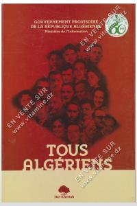 GOUVERNEMENT PROVISOIRE DE LA REPUBLIQUE ALGERIENNE, Ministère de l’information - TOUS ALGERIENS