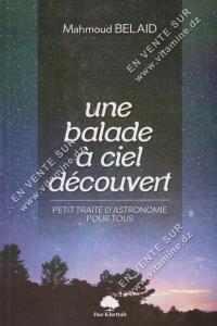 Mahmoud BELAID - une balade à ciel découvert, PETIT TRAITÉ D’ASTRONOMIE POUR TOUS