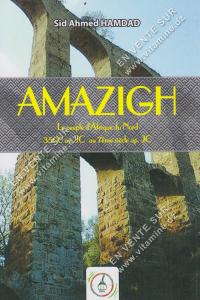 Sid Ahmed Hamdad - Amazigh, le peuple d’Afrique du Nord  3500 av.JC au 7ème siècle ap. JC
