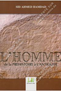 Sid Ahmed Hamdad - L’HOMME de la PREHISTOIRE à L’ANTIQUITE