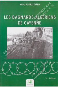 Hadj Ali Mustapha - Les bagnards algériens de Cayenne