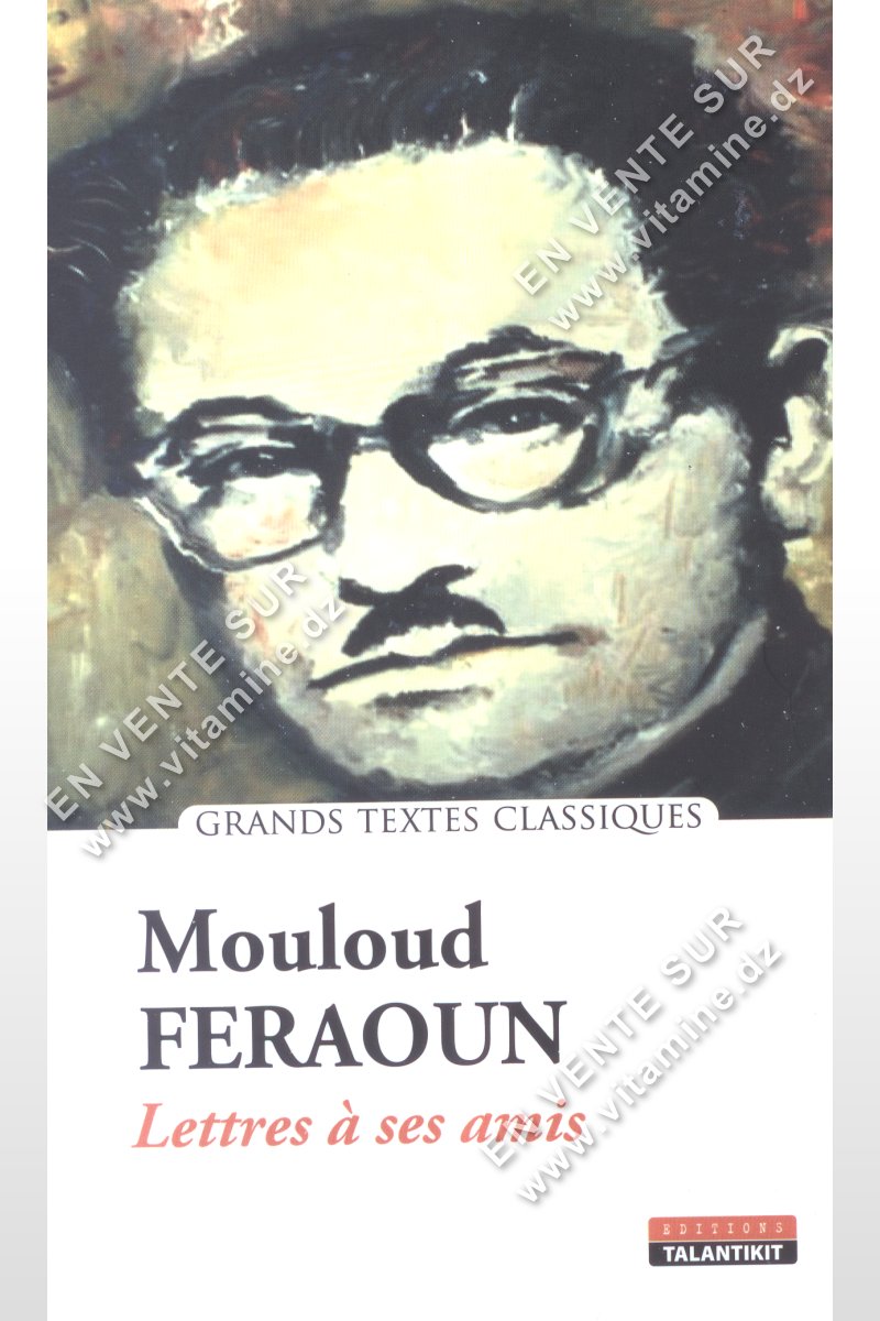 Mouloud Feraoun - Lettres à ses amis