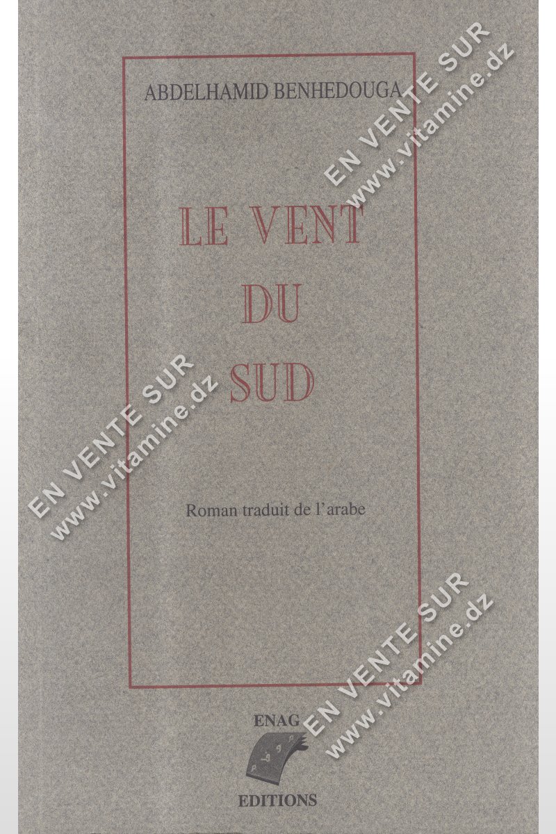 ABDELHAMID BENHEDOUGA - LE VENT DU SUD
