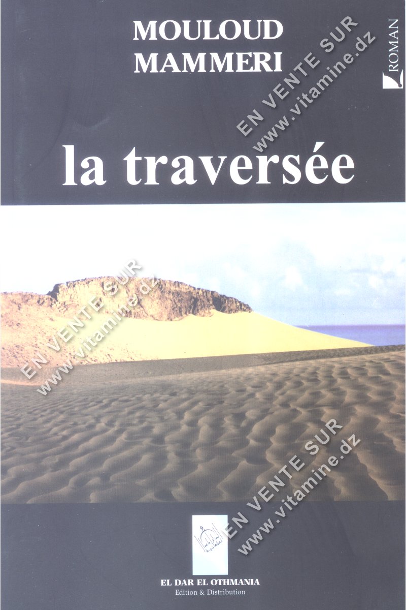 Mouloud Mammeri - La travers?e 