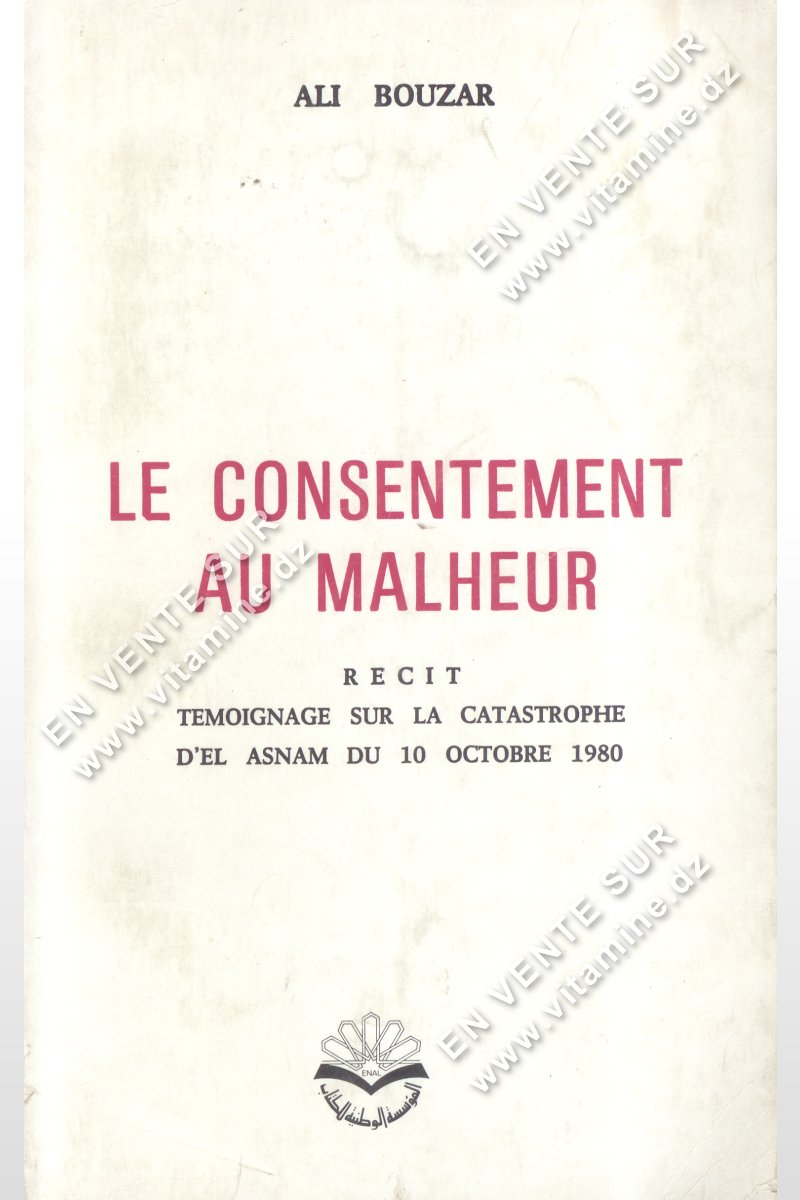 ALI BOUZAR - LE CONSENTEMENT AU MALHEUR