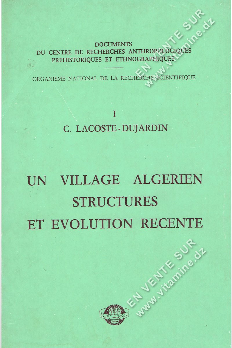 C. Lacoste-Dujardin - Un village Algérien, structure et évolution récente