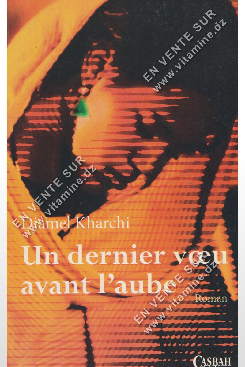 Djamel Kharchi – Un dernier vœu avant l’aube