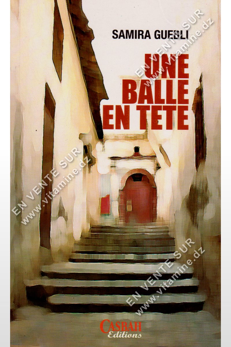 Samira Guebli ? Une balle en t?te