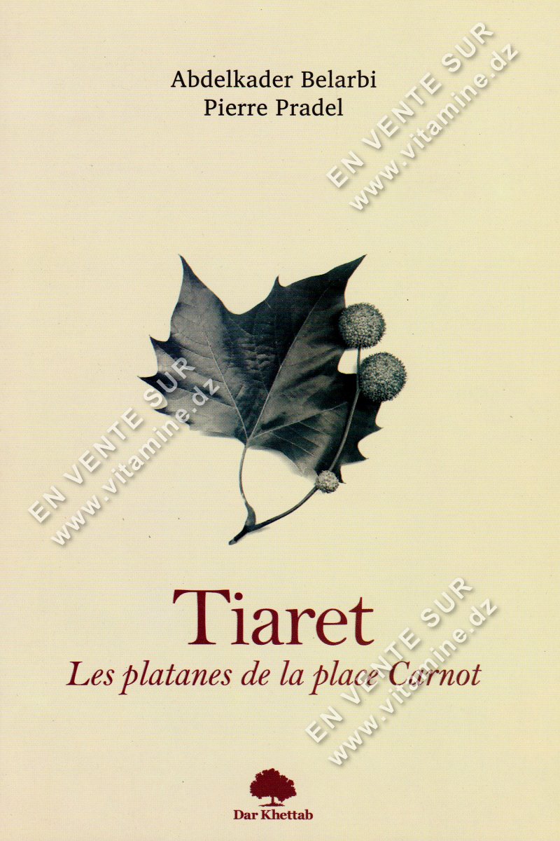 Abdelkader Belarbi et Pierre Pradel – Tiaret Les platanes de la place Carnot 