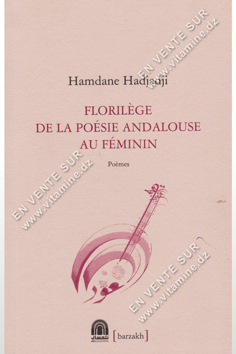 Hamdane Hadjadji - Florilège de la poésie andalouse au féminin 