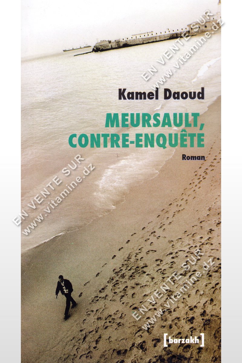 Kamel Daoud - MEURSAULT , Contre-Enqu?te 
